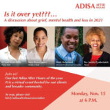 Is it over yet??? A discussion about grief, mental health, and loss in 2021 (Adisa After Hours Recap)